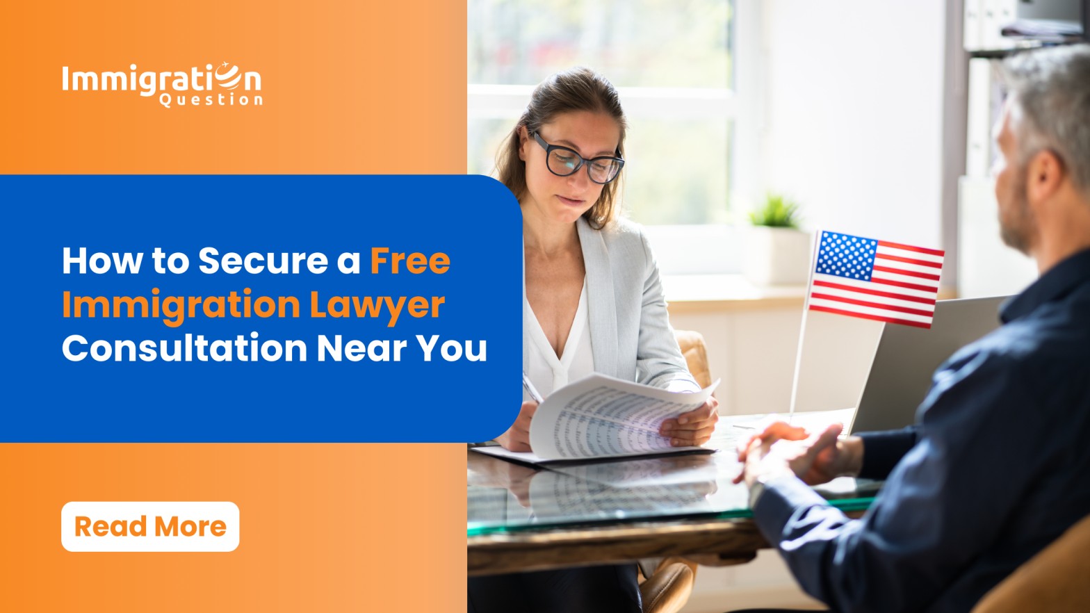 A woman in a professional setting reading documents with an American flag on the desk, with the Immigration Question logo and a headline stating 'How to Secure a Free Immigration Lawyer Consultation Near You.