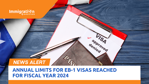 ANNUAL LIMITS FOR EB-1 VISAS REACHED