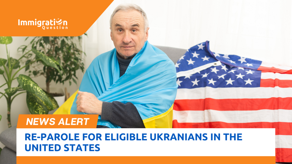 US Re-parole for eligible Ukrainians