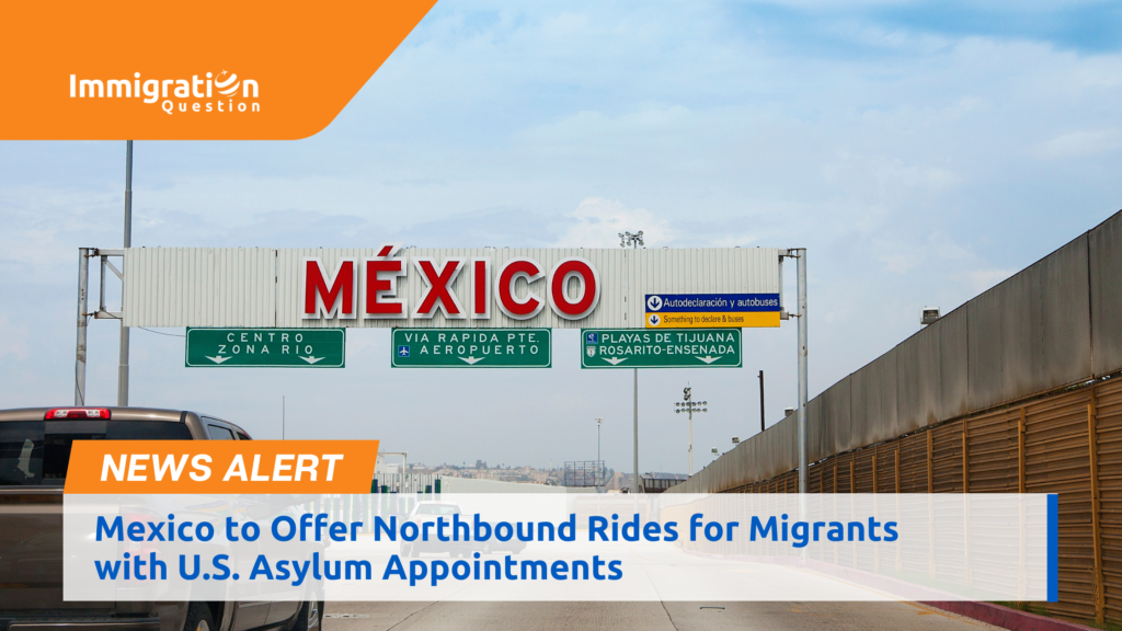 Northbound Rides for Migrants Asylum appointments from Mexico's