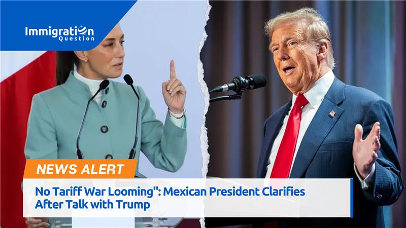 No Tariff War Looming | Mexican President Clarifies Talk with Trump