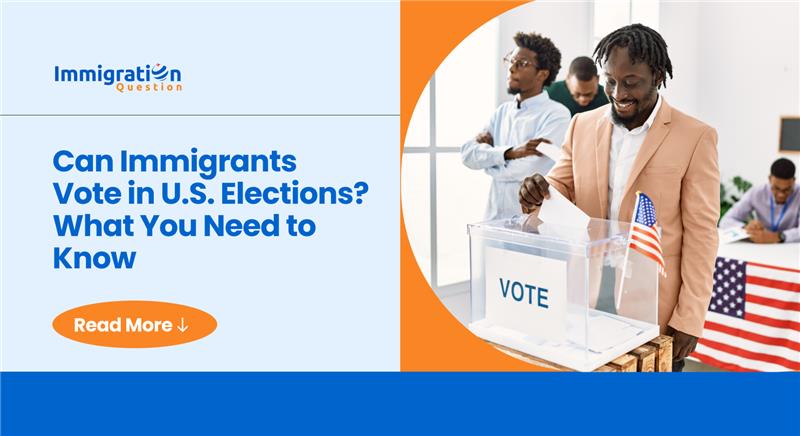 Immigrants Vote in US Elections | Immigrants Voting Plays a Role