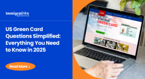 US Green Card Questions Simplified_ Everything You Need to Know in 2025 (1)