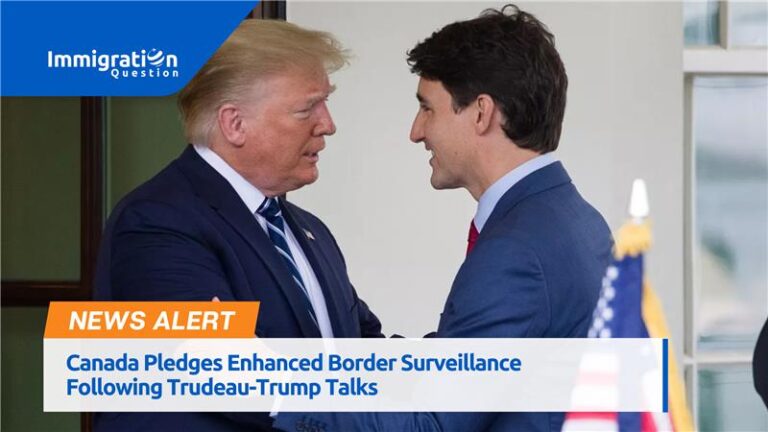 Canada Pledges Enhanced Border Surveillance, designed to bolster security and facilitate smoother immigration. Stay updated on key changes.