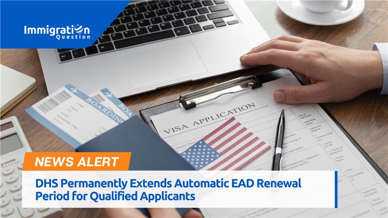 DHS Extends EAD Renewal Period