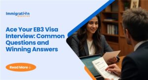 Ace Your EB3 Visa Interview_ Common Questions and Winning Answers