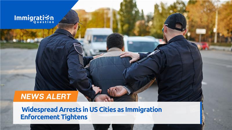 Widespread Arrests in US Cities as Immigration Enforcement Tightens 