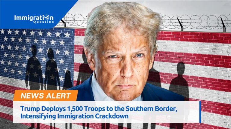 Trump Deploys 1,500 Troops to the Southern Border, Intensifying Immigration Crackdown 