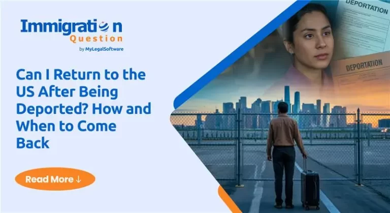 Can I Return to the US After Being Deported? How and When to Come Back