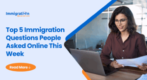 Top 5 Immigration Questions