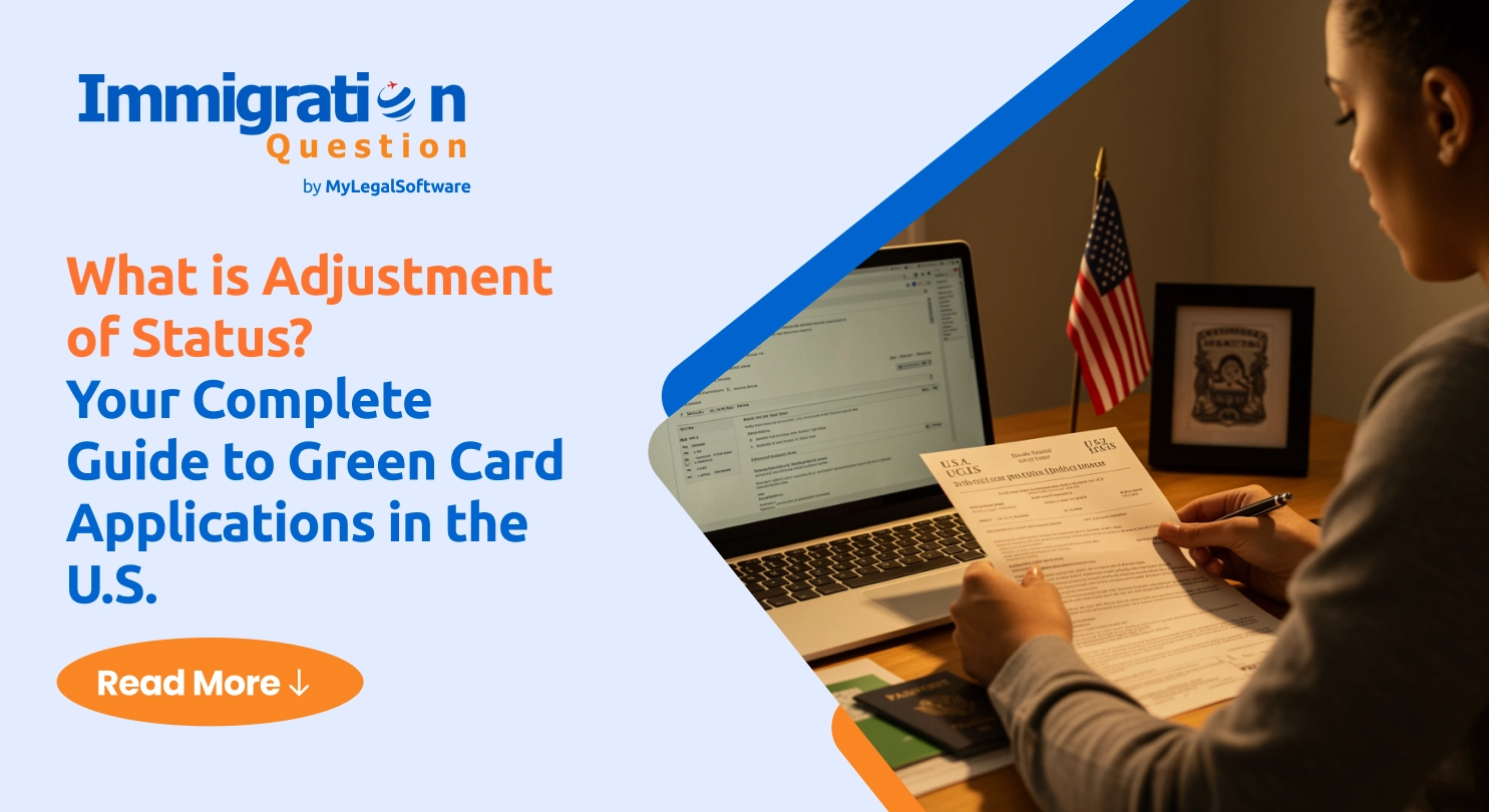 What is Adjustment of Status? Your Complete Guide to Green Card Applications in the U.S.