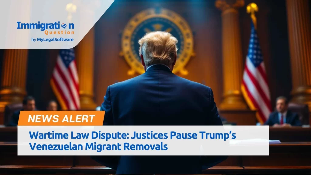 Supreme Court pauses Trump’s deportation of Venezuelan migrants under wartime law due to due process concerns.