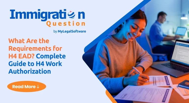 What Are the Requirements for H4 EAD? Complete Guide to H4 Work Authorization