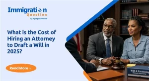 What is the Cost of Hiring an Attorney to Draft a Will in 2025?