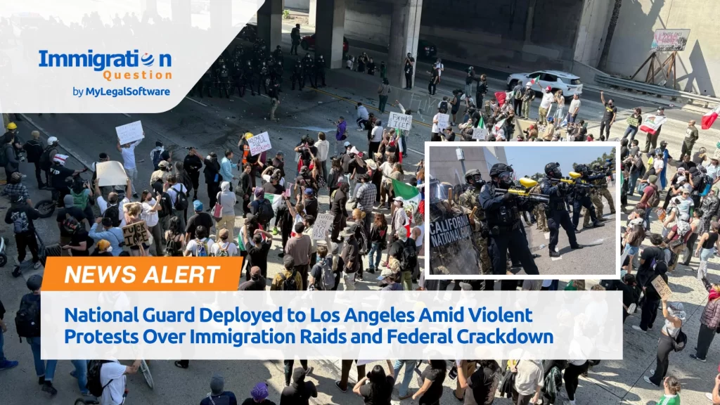 National Guard Deployed to Los Angeles Amid Violent Protests Over Immigration Raids and Federal Crackdown