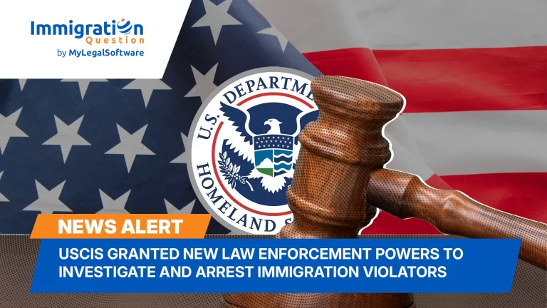 USCIS has been granted new powers to investigate and arrest immigration violators.
