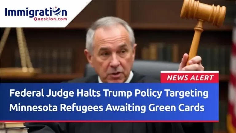 Federal Judge Halts Trump Policy Targeting Minnesota Refugees Awaiting Green Cards